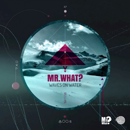 Mr.What? – Waves on Water