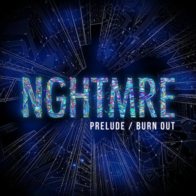 NGHTMRE – Prelude / Burn Out