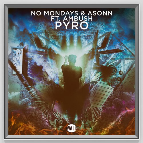 No Mondays & Asonn feat. Ambush – Pyro