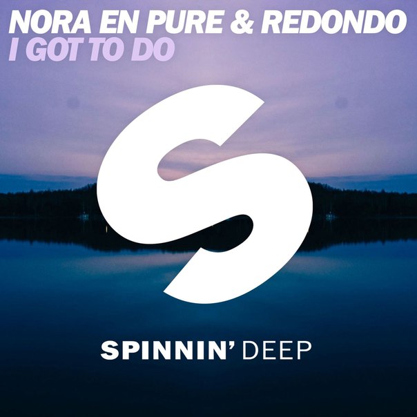 Nora En Pure & Redondo – I Got To Do