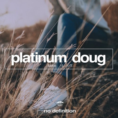 Platinum Doug – Take It Off