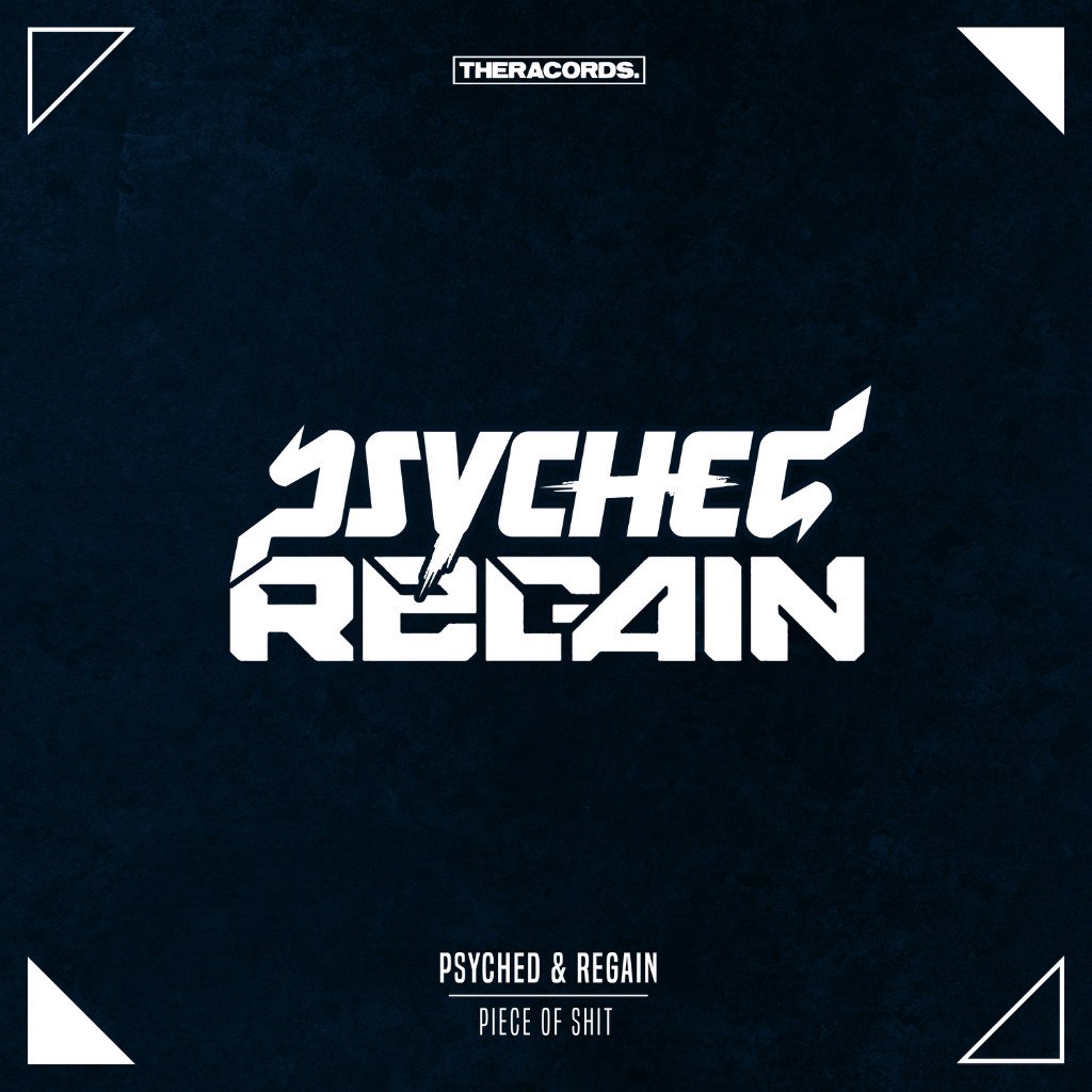 Psyched & Regain – Piece Of Shit