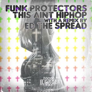 Funk Protectors ‎– This Aint Hiphop