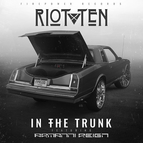 Riot Ten feat. Armanni Reign – In The Trunk