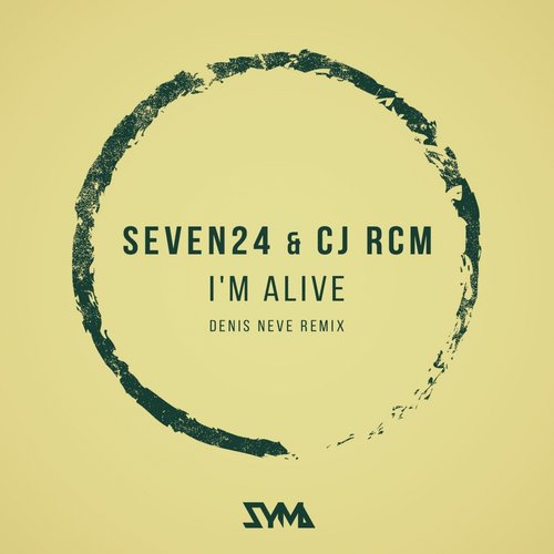 Seven24 & CJ Rcm – I’m Alive (Denis Neve Remix)