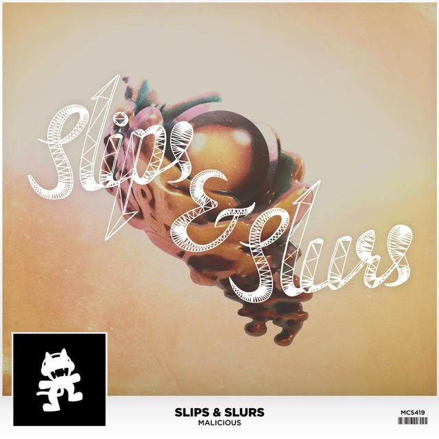 Slips & Slurs – Malicious