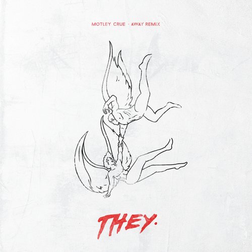 THEY. – Motley Crue (AWAY Remix)