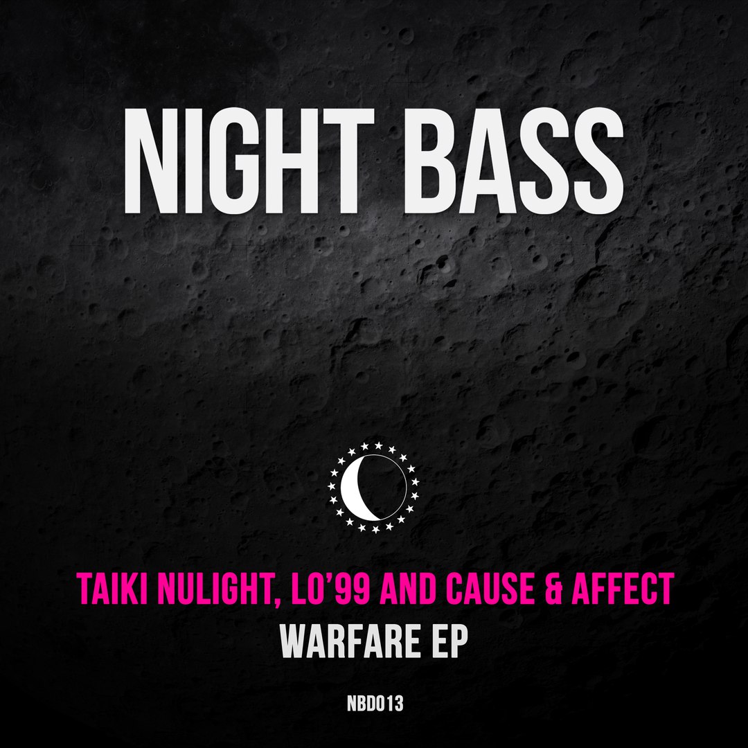 Taiki Nulight & LO99 and Cause & Affect – Warfare EP