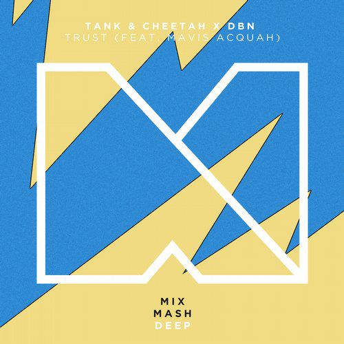 Tank & Cheetah, DBN feat. The Rise – Trust