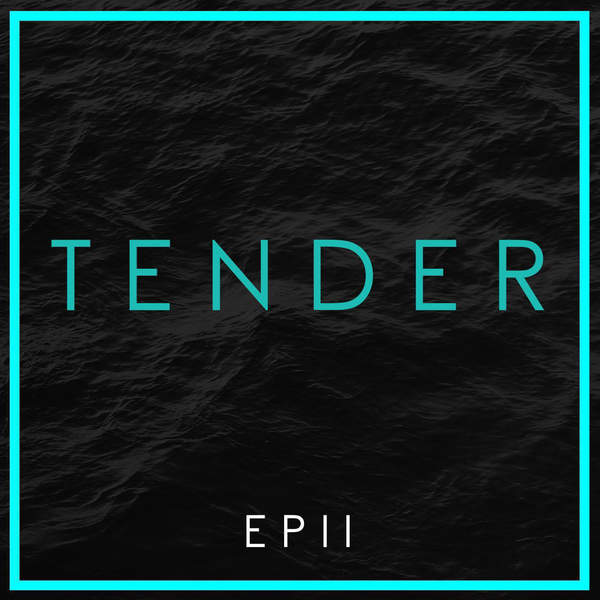 Tender – EP II