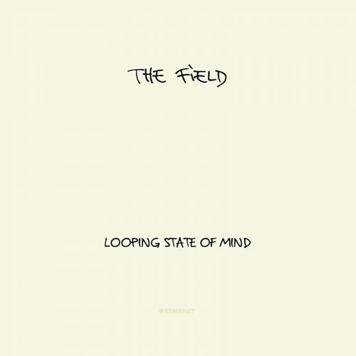 The Field – Looping State Of Mind
