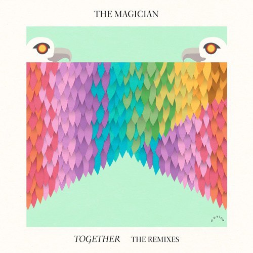 The Magician – Together – Lucas & Steve Remix + Zonderling Remix