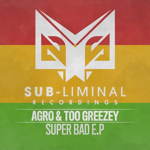Too Greezey & Agro – Super Bad