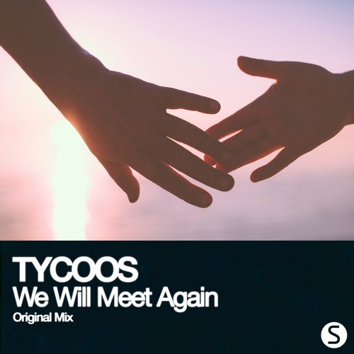 Tycoos – We Will Meet Again