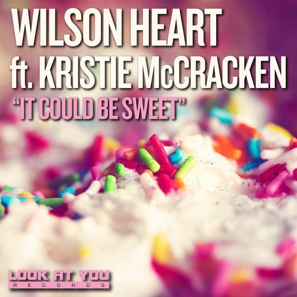 Wilson Heart Feat. Kristie McCracken – It Could Be Sweet