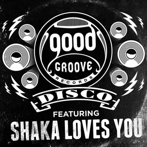 Shaka Loves You – Goodgroove Disco Series