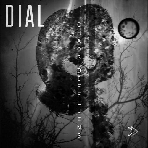Dial – Chaos Diffluens