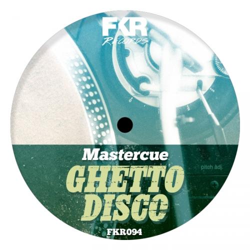 Mastercue – Ghetto Disco