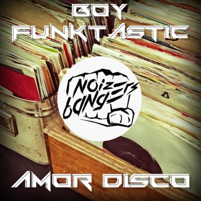 BoyFunktastic & Funkylover – Amor Disco