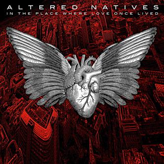 Altered Natives – In The Place Where Love Once Lived