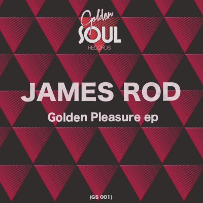 James Rod – Golden Pleasure EP
