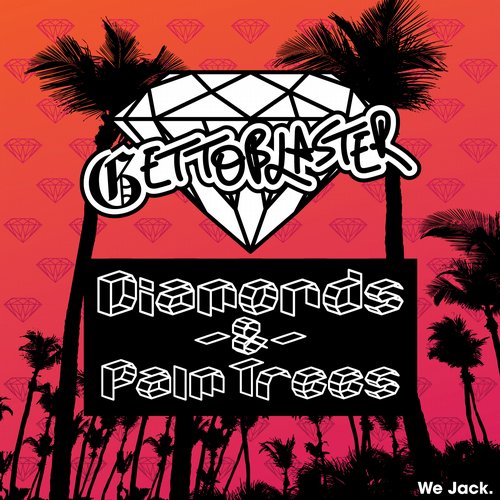Gettoblaster – Diamonds & Palm Trees