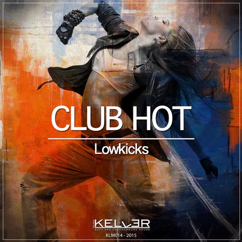 Lowkicks – Club Hot