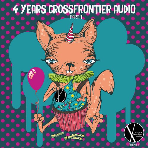 4 Years Crossfrontier Audio (Part 1)