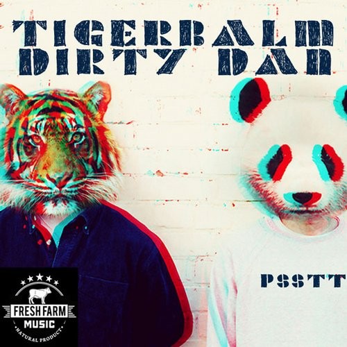 Dirty Dan, Tigerbalm – Psssst