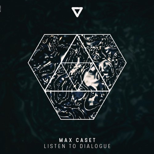 Max Caset – Listen To Dialogue