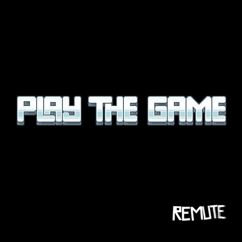 Remute – Play The Game