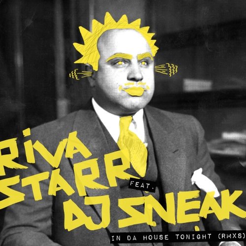 DJ Sneak, Riva Starr – In Da House Tonight (Remixes)
