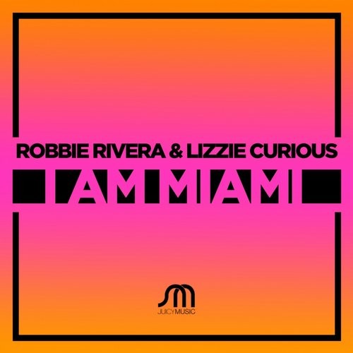 Robbie Rivera, Lizzie Curious – I Am Miami