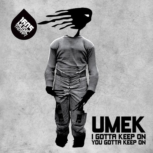 UMEK – I Gotta Keep On, You Gotta Keep On