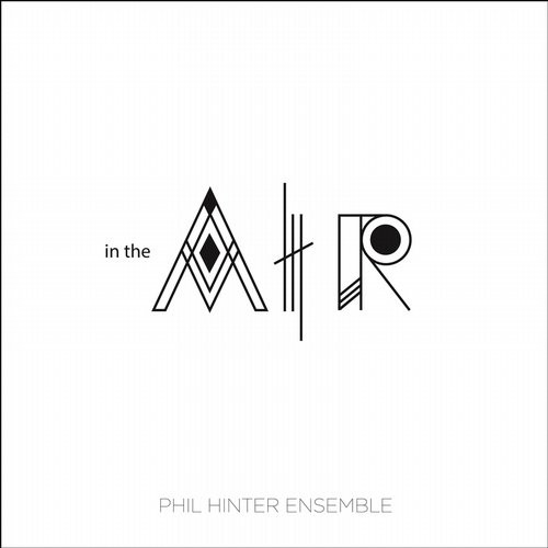 Phil Hinter Ensemble – In The Air