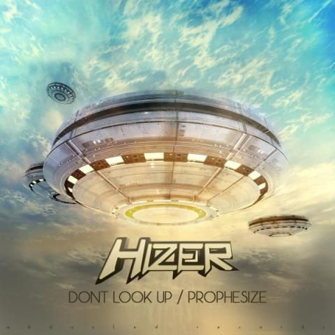 Hizer – Don’t Look Up / Prophesize