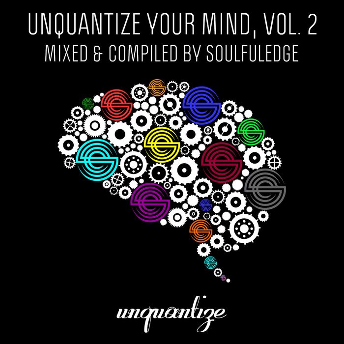 Unquantize Your Mind Vol. 2 (by Soulfuledge)