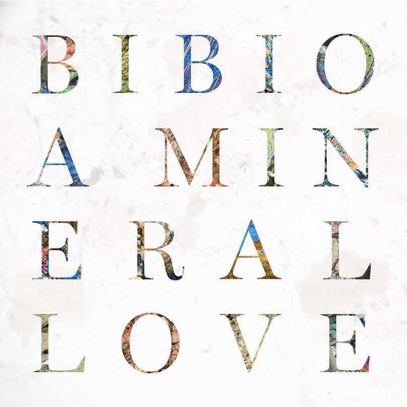 Bibio – A Mineral Love