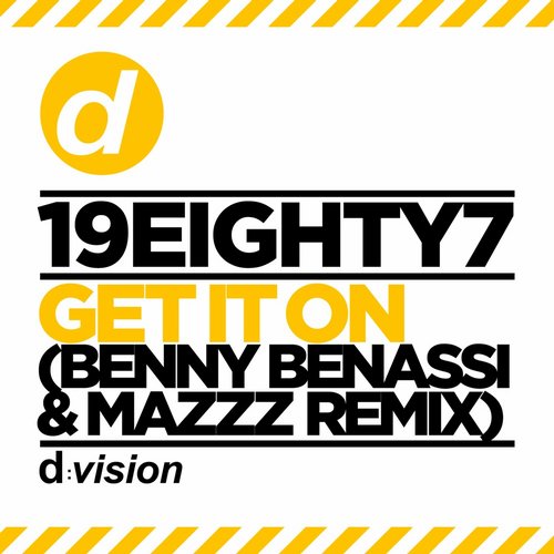 19EIGHTY7 – Get It On (Benny Benassi & MazZz Remix)