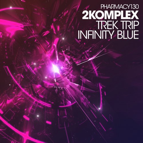 2Komplex – Trek Trip / Infinity Blue