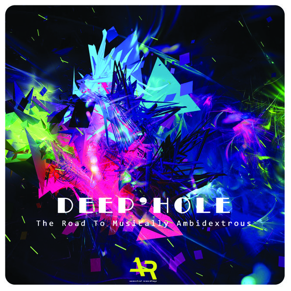 Deep’Hole – The Road To Musically Ambidextrous