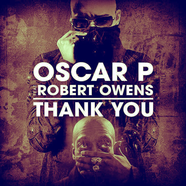 Oscar P, Robert Owens – Thank You