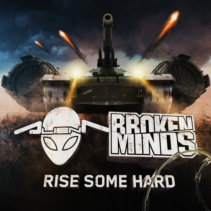 Alien T & Broken Minds – Rise Some Hard