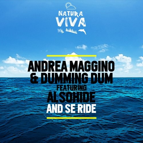 Andrea Maggino, Dumming Dum, Alsohide – And Se Ride