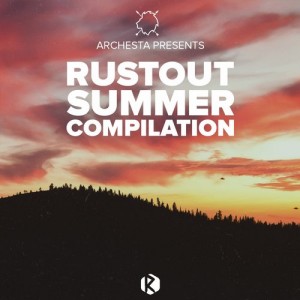 Archesta Presents: RustOut Summer Compilation