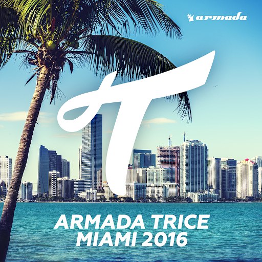 Armada Trice – Miami 2016
