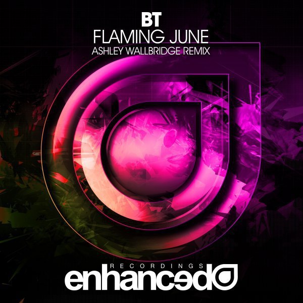 BT – Flaming June (Ashley Wallbridge Remix)