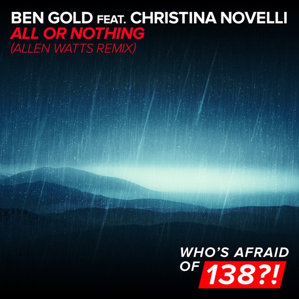 Ben Gold feat. Christina Novelli – All or Nothing (Allen Watts Remix)