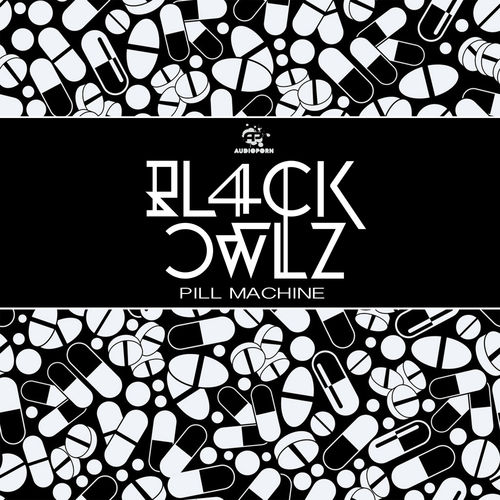 Bl4ck Owlz – Pill Machine