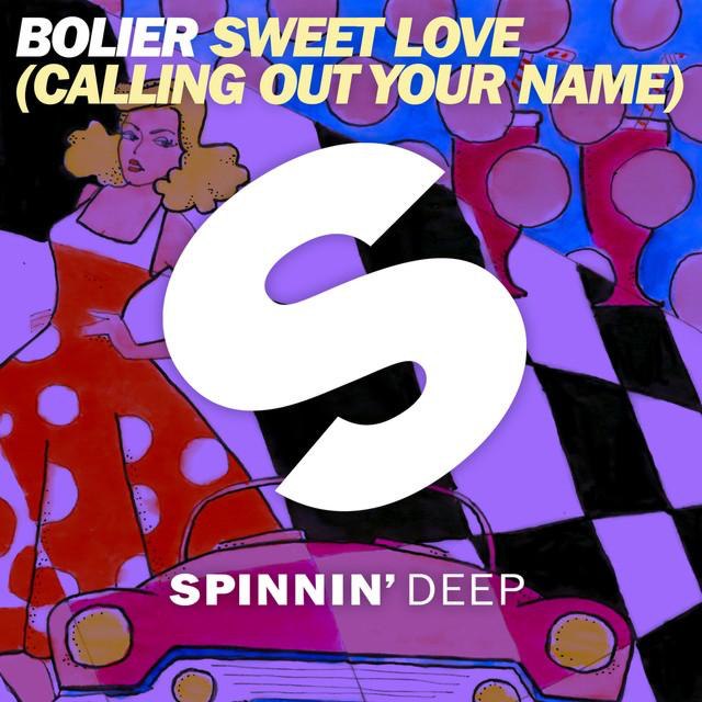 Bolier – Sweet Love (Calling Out Your Name) (Extended Mix)